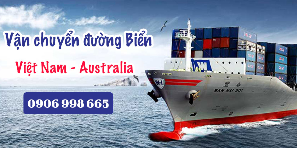 Báo giá vận chuyển hàng từ Việt Nam đi Úc và ngược lại bằng đường biển