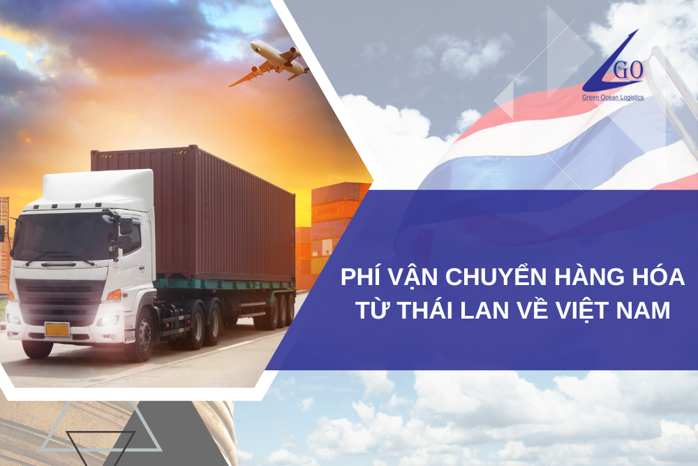 phí vận chuyển hàng hóa từ Thái Lan về Việt Nam