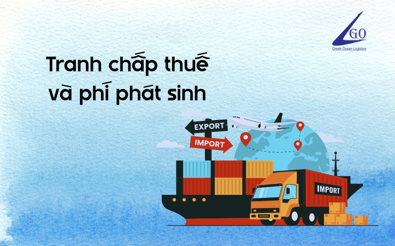 tranh chấp thuế quy trình thông quan hàng hóa xuất nhập khẩu