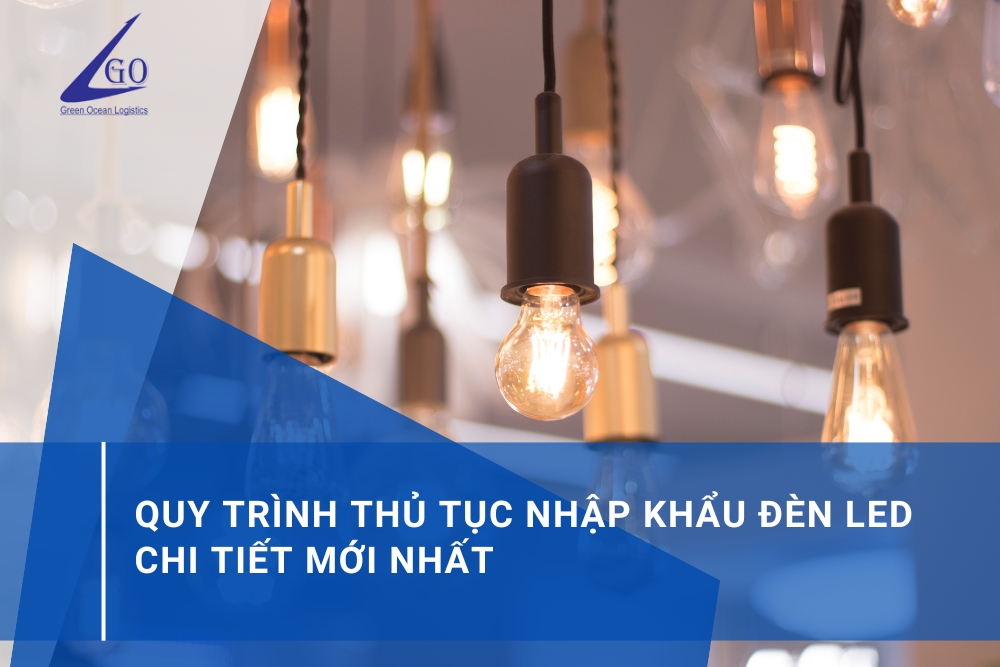 Quy Trình Thủ Tục Nhập Khẩu Đèn LED