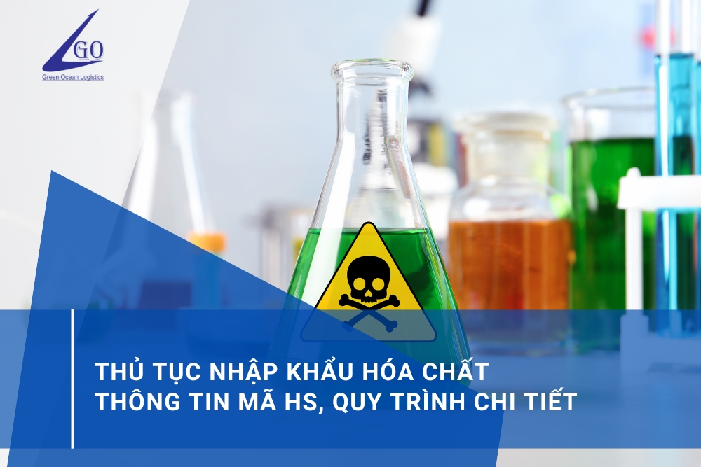 Thủ Tục Nhập Khẩu Hóa Chất: Mã HS, Quy Trình Chi Tiết