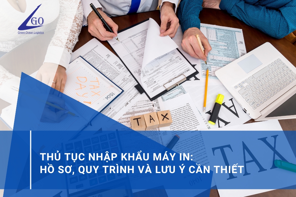 Thủ Tục Nhập Khẩu Máy In: Hồ Sơ, Quy Trình Và Lưu Ý Cần Thiết